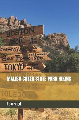 Malibu Creek State Park Hiking: Blank Lined Journal for California Camping, Hiking, Fishing, Hunting, Kayaking, and All Other Outdoor Activities