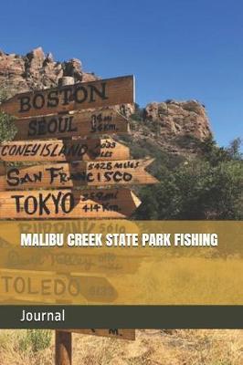 Malibu Creek State Park Fishing: Blank Lined Journal for California Camping, Hiking, Fishing, Hunting, Kayaking, and All Other Outdoor Activities