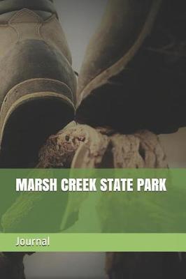 Marsh Creek State Park: Blank Lined Journal for California Camping, Hiking, Fishing, Hunting, Kayaking, and All Other Outdoor Activities