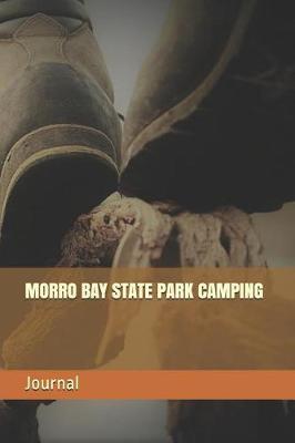 Morro Bay State Park Camping: Blank Lined Journal for California Camping, Hiking, Fishing, Hunting, Kayaking, and All Other Outdoor Activities