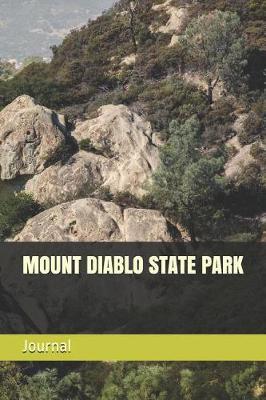 Mount Diablo State Park: Blank Lined Journal for California Camping, Hiking, Fishing, Hunting, Kayaking, and All Other Outdoor Activities
