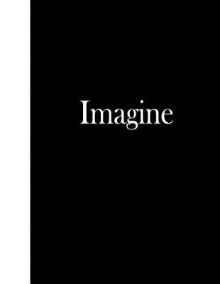 Imagine: Blank Lined Notebook, 144 Pages, 8.5x11