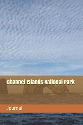 Channel Islands National Park: Blank Lined Journal for California Camping, Hiking, Fishing, Hunting, Kayaking, and All Other Outdoor Activities