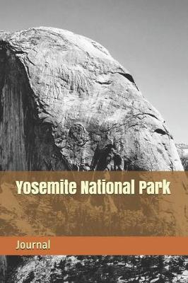 Yosemite National Park: Blank Lined Journal for California Camping, Hiking, Fishing, Hunting, Kayaking, and All Other Outdoor Activities