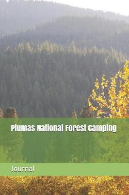 Plumas National Forest Camping: Blank Lined Journal for California Camping, Hiking, Fishing, Hunting, Kayaking, and All Other Outdoor Activities