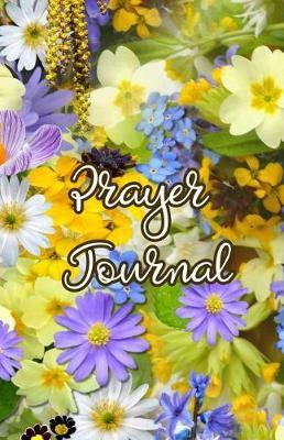 Prayer Journal: A Journey of Prayer, Praise and Gratitude - Weekly Gratitude Journal Template, Notebook for Teens, Gratitude Books for Adults, Spiritual Goals List Worksheet