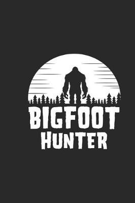 Bigfoot Hunter: Sasquatch Journal 6x9 Notebook