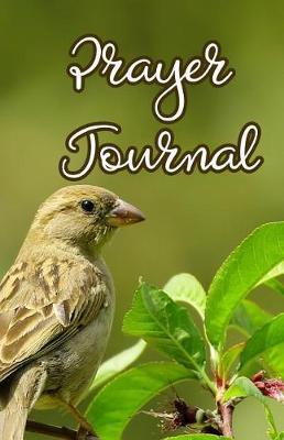 Prayer Journal: A Journey of Prayer, Praise and Gratitude - Weekly Gratitude Journal Template, Notebook for Teens, Gratitude Books for Adults, Spiritual Goals List Worksheet