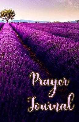 Prayer Journal: A Journey of Prayer, Praise and Gratitude - Weekly Gratitude Journal Template, Notebook for Teens, Gratitude Books for Adults, Spiritual Goals List Worksheet