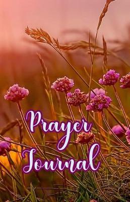 Prayer Journal: A Journey of Prayer, Praise and Gratitude - Weekly Gratitude Journal Template, Notebook for Teens, Gratitude Books for Adults, Spiritual Goals List Worksheet