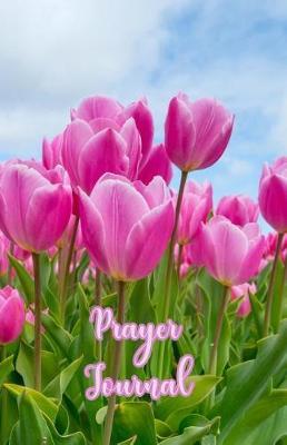 Prayer Journal: A Journey of Prayer, Praise and Gratitude - Weekly Gratitude Journal Template, Notebook for Teens, Gratitude Books for Adults, Spiritual Goals List Worksheet