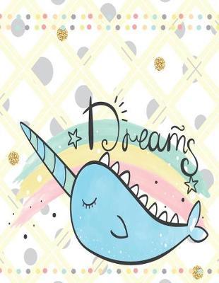 Dreams: I'm Unicorn Cover and Dot Graph Line Sketch Pages, Extra Large (8.5 X 11) Inches, 110 Pages, White Paper, Sketch, Notebook Journal