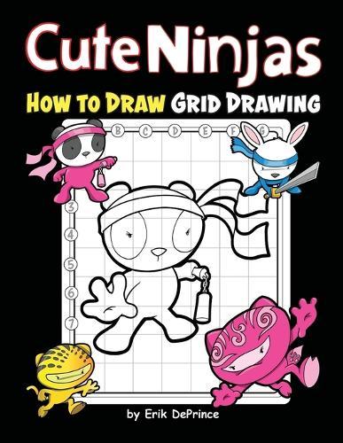 Cute Ninjas How To Draw Grid Drawing: Cute Ninjas Grid Drawing Book for Kids Ages 4-6 - Cute Ninjas Drawing Activity Book (for Boys and Girls 4-8 6-10)