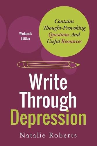 Write Through Depression: Workbook Edition