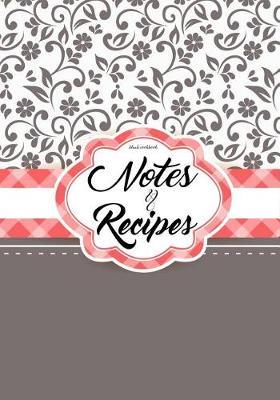 Blank Cookbook: Notes & Recipes