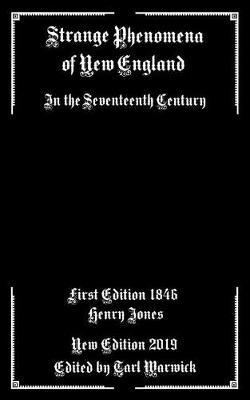 Strange Phenomena of New England: In the Seventeenth Century
