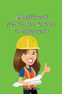 Complimenti Per La Tua Laurea in Ingegneria: Biglietto Auguri a Libro. Regalo Divertente Per Dottoressa Ingegnera. Libretto Gadget Al Posto Di Busta E Biglietti. Idee Per Dediche Frasi Regali 3D