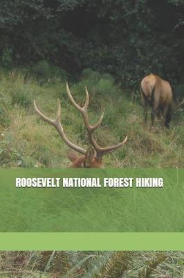 Roosevelt National Forest Hiking: Blank Lined Journal for Colorado Camping, Hiking, Fishing, Hunting, Kayaking, and All Other Outdoor Activities