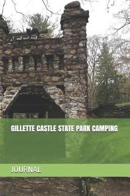 Gillette Castle State Park Camping: Blank Lined Journal for Connecticut Camping, Hiking, Fishing, Hunting, Kayaking, and All Other Outdoor Activities