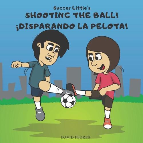 Soccer Little's Shooting the Ball!: ¡Disparando la pelota!