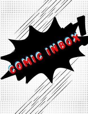 Comic Inbox: Blank Book for Creating Your Own Comics, with This Comic Notebook: Over 100 Pages Large Big 8.5 X 11 Cartoon / Comic Book with Lots of Templates (Blank Comic Books)