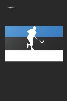 Floorball: Unihockey Notizbuch Innebandy Hockey Notebook