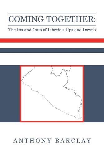 Coming Together: the Ins and Outs of Liberia's Ups and Downs