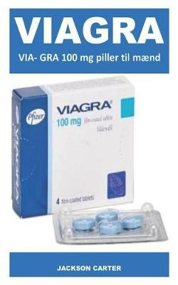 Via- Gra 100 MG Piller Til M nd: For Effektiv Behandling AF Erektil Dysfunktion, Boost Din Libido Og Forbedre Din Seksuelle Ydeevne Med St rk Og H rd Erection