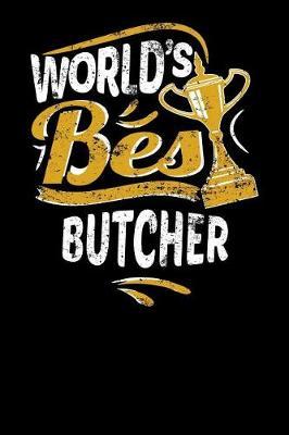 World's Best Butcher: Small Notebook for Butchers with 100 Pages of Lined Paper