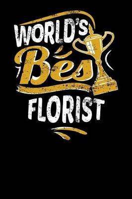 World's Best Florist: Small Notebook for Florists with 100 Pages of Lined Paper