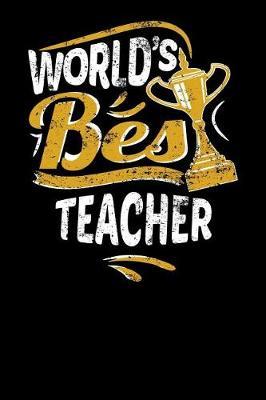 World's Best Teacher: Small Notebook for School Teachers with 100 Pages of Lined Paper