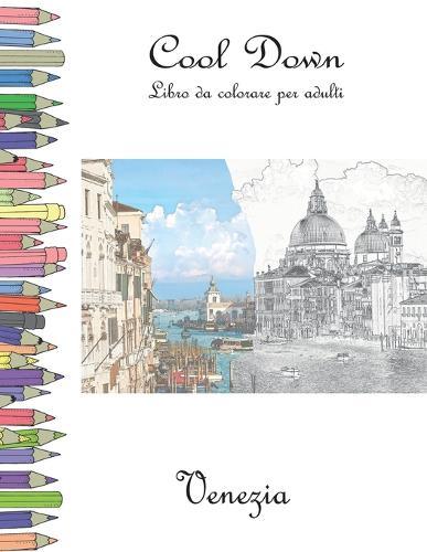 Cool Down - Libro da colorare per adulti: Venezia
