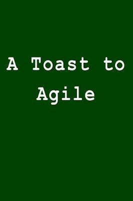 A Toast to Agile: Blank Lined Journal