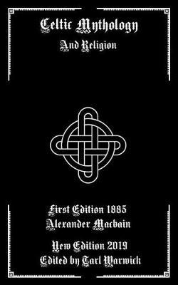 Celtic Mythology: And Religion