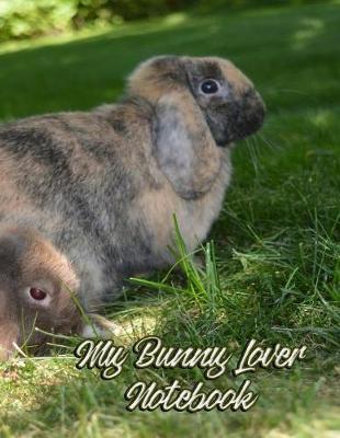 My Bunny Lover Notebook: 120 Pages, College-Lined Notebook for Journaling, Planning and Note-Taking