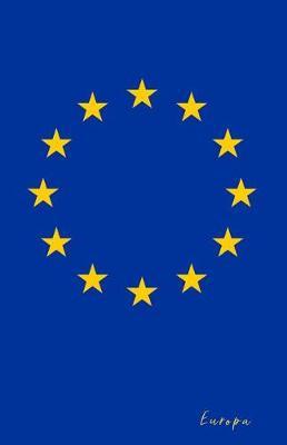 Europa: Flagge, Notizbuch, Urlaubstagebuch, Reisetagebuch Zum Selberschreiben