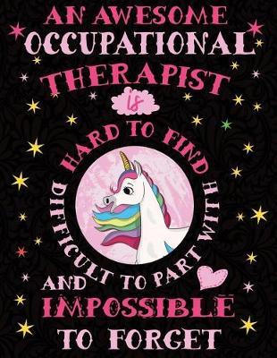 An Awesome Occupational Therapist Is Hard to Find Difficult to Part with and Impossible to Forget: Cute Unicorn Wide-Lined Notebook Pink