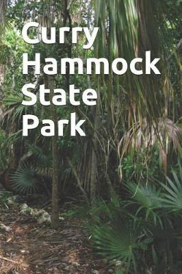 Curry Hammock State Park: Blank Lined Journal for Florida Camping, Hiking, Fishing, Hunting, Kayaking, and All Other Outdoor Activities