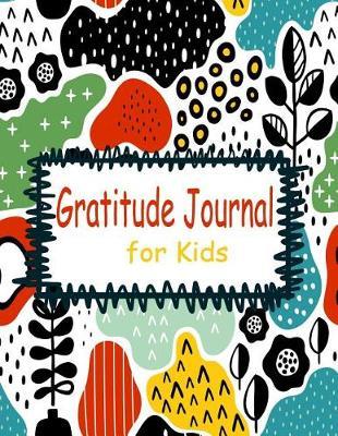 Gratitude Journal for Kids: Daily Prompts and Questions for Writing & Blank Pages for Drawing.