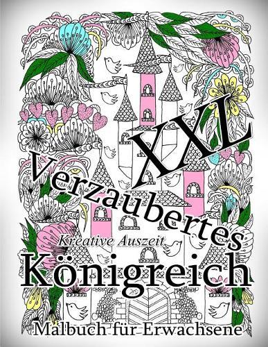 Malbuch Für Erwachsene: Verzaubertes Königreich XXL: Kreative Auszeit