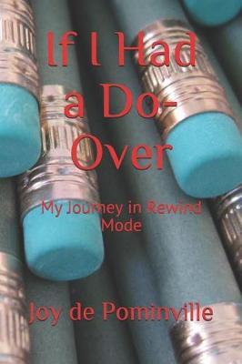 If I Had a Do-Over: My Journey in Rewind Mode