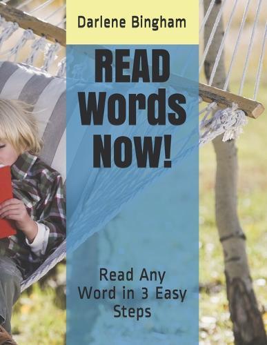 READ Words Now!: Read Any Word in 3 Easy Steps
