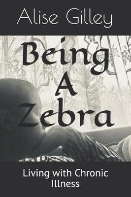 Being a Zebra: Living with Chronic Illness