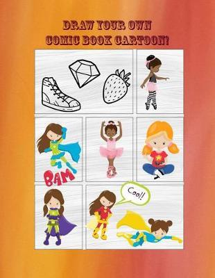Orange Cool Girls Comic Drawing 140 White Pages Sketchbook.: Draw Your Own Comic Book Cartoon!