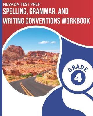 NEVADA TEST PREP Spelling, Grammar, and Writing Conventions Workbook Grade 4: Develops Common Core Language Skills