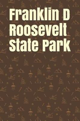 Franklin D Roosevelt State Park: Blank Lined Journal for Georgia Camping, Hiking, Fishing, Hunting, Kayaking, and All Other Outdoor Activities