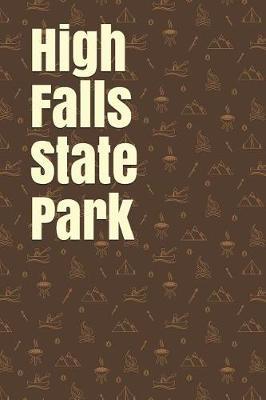 High Falls State Park: Blank Lined Journal for Georgia Camping, Hiking, Fishing, Hunting, Kayaking, and All Other Outdoor Activities