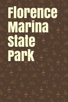 Florence Marina State Park: Blank Lined Journal for Georgia Camping, Hiking, Fishing, Hunting, Kayaking, and All Other Outdoor Activities