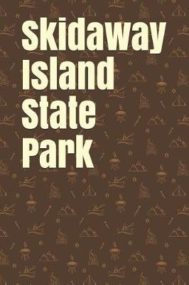 Skidaway Island State Park: Blank Lined Journal for Georgia Camping, Hiking, Fishing, Hunting, Kayaking, and All Other Outdoor Activities