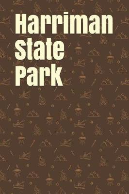 Harriman State Park: Blank Lined Journal for Idaho Camping, Hiking, Fishing, Hunting, Kayaking, and All Other Outdoor Activities